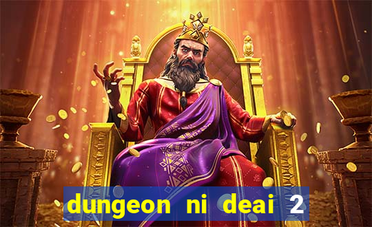 dungeon ni deai 2 temporada dublado